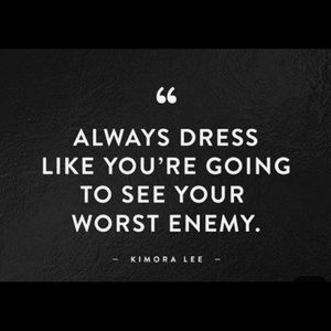 Always be the best dressed person in the room!